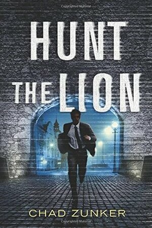 Hunt the Lion by Chad Zunker