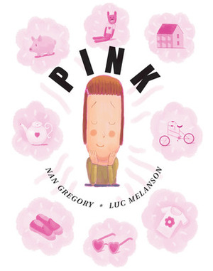 Pink by Luc Melanson, Nan Gregory