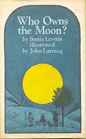 Who Owns the Moon? by Sonia Levitin