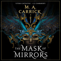 The Mask of Mirrors - by M.A. Carrick