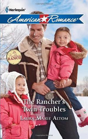 The Rancher's Twin Troubles by Laura Altom