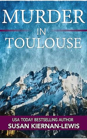 Murder in Toulouse by Susan Kiernan-Lewis