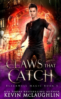 Claws That Catch: A military academy urban fantasy by Kevin McLaughlin