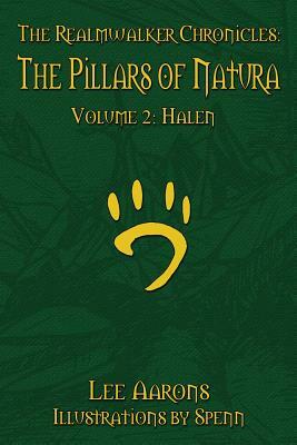 The Realmwalker Chronicles: The Pillars of Natura, Volume 2: Halen by Lee Aarons