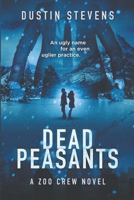 Dead Peasants by Dustin Stevens