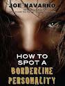How to Spot a Borderline Personality by Joe Navarro
