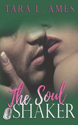 The Soul Shaker by Tara L. Ames