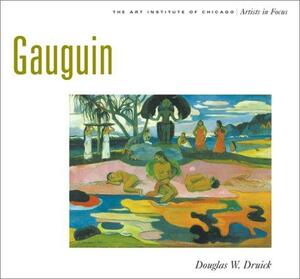 Gauguin by Peter Zegers, Douglas W. Druick, Britt Salvesen