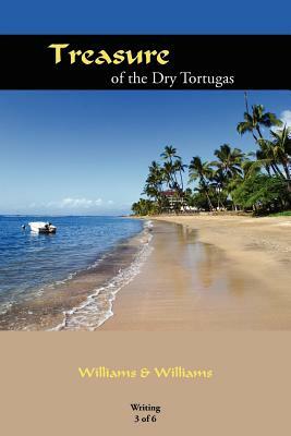 Treasure of the Dry Tortugas by And Williams Williams and Williams, Angela Williams