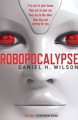 Robopocalypse by Daniel H. Wilson