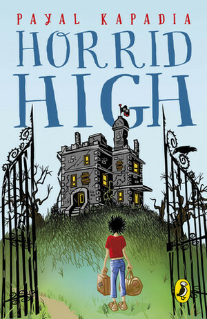 Horrid High by Payal Kapadia