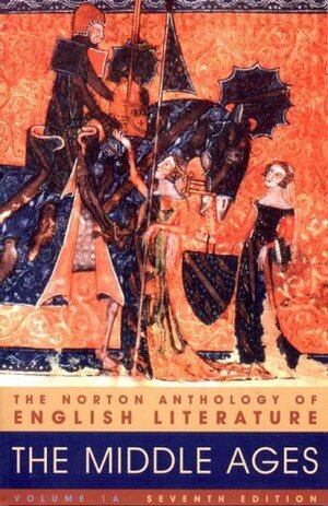 The Norton Anthology of English Literature, Vol. 1A: The Middle Ages by M.H. Abrams, Alfred David, Stephen Greenblatt