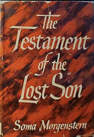 The Testament of the Lost Son by Soma Morgenstern