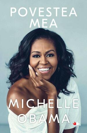 Povestea mea by Michelle Obama