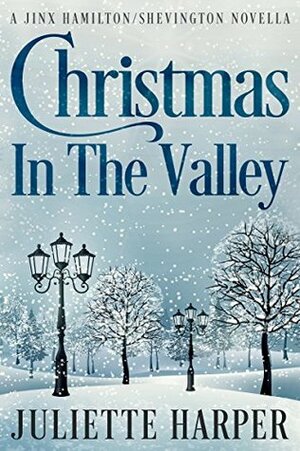 Christmas in the Valley: A Jinx Hamilton Novella by Juliette Harper