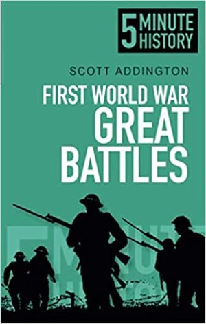 First World War Great Battles by Scott Addington