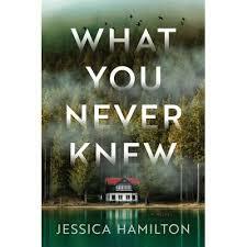 What You Never Knew by Jessica Hamilton