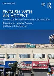 English with an Accent: Language, Ideology, and Discrimination in the United States by Jennifer Cramer, Rusty Barrett, Kevin B. McGowan