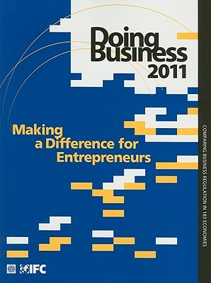 Doing Business 2011: Making a Difference for Entrepreneurs by World Bank