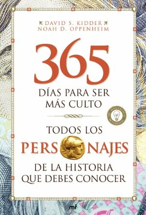 Todos los personajes de la historia que debes conocer. 365 días para ser más culto by David S. Kidder