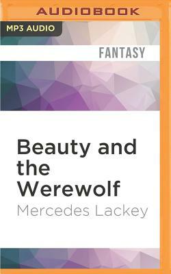 Beauty and the Werewolf by Mercedes Lackey