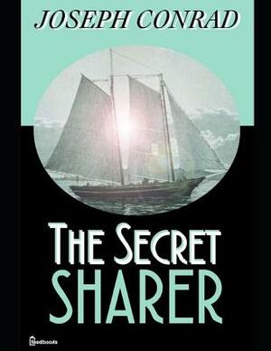 The Secret Sharer: ( Annotated ) by Joseph Conrad
