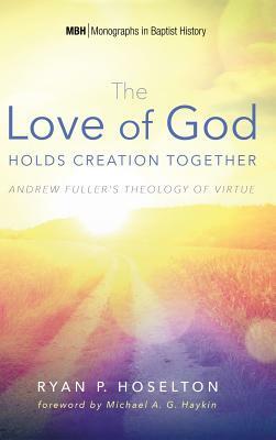The Love of God Holds Creation Together by Ryan P. Hoselton