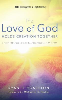 The Love of God Holds Creation Together by Ryan P. Hoselton