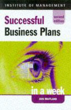 Successful Business Plans In A Week by Iain Maitland