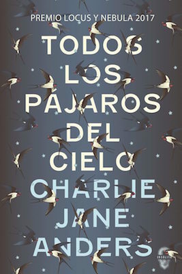 Todos los pájaros del cielo by Natalia Cervera, Charlie Jane Anders