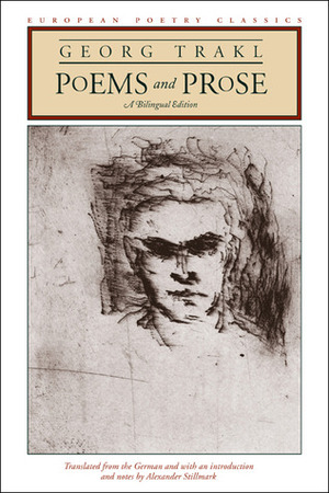 Poems and Prose: A Bilingual Edition by Alexander Stillmark, Georg Trakl