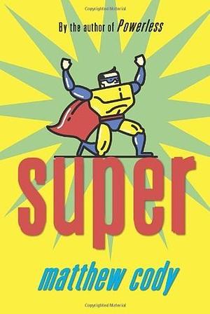 Super by Matthew Cody