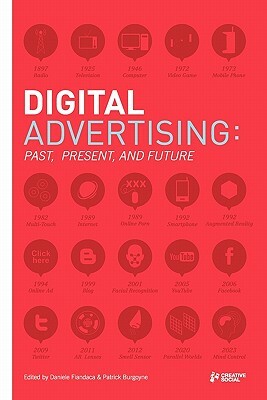 Digital Advertising: Past, Present, and Future by Daniele Fiandaca, Patrick Burgoyne