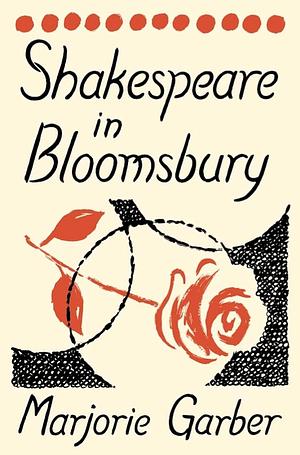 Shakespeare in Bloomsbury by Marjorie Garber