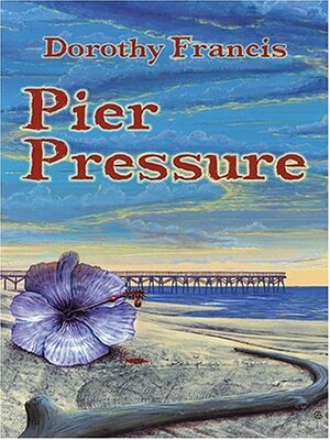 Pier Pressure (Keely Moreno, #1) by Dorothy Brenner Francis