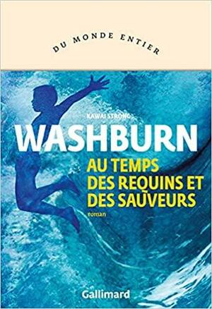 Au temps des requins et des sauveurs by Kawai Strong Washburn