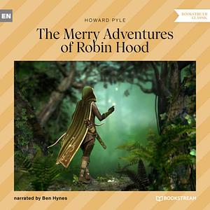 The Merry Adventures of Robin Hood (Unabridged) by Howard Pyle