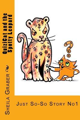 QuiziCat and the Spotty Leopard: Just So-So Story No1 by Rudyard Kipling