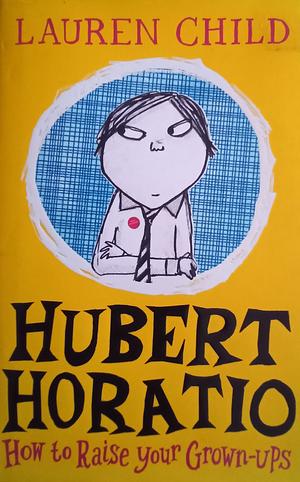 Hubert Horatio by Lauren Child