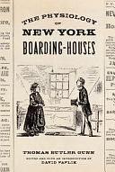 The Physiology of New York Boarding-houses by Thomas Gunning, David Faflik