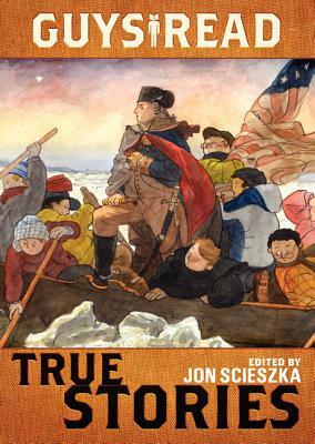 True Stories by Jon Scieszka