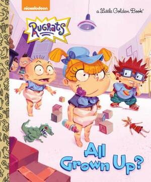 All Grown Up? (Rugrats) by Courtney Carbone
