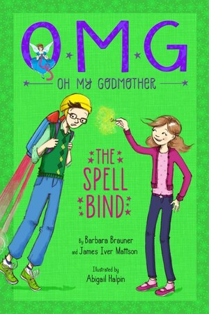 The Spell Bind by Barbara Brauner, Abigail Halpin, James Iver Mattson