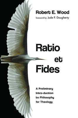 Ratio et Fides by Robert E. Wood