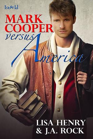 Mark Cooper versus America by J.A. Rock, Lisa Henry