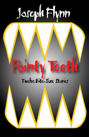 Pointy Teeth by Joseph Flynn