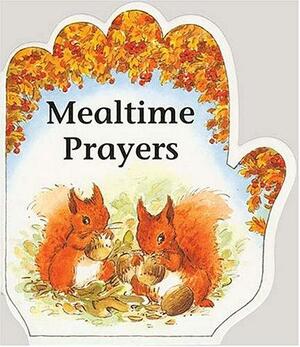 Mealtime Prayers by Linda Parry, Alan Parry