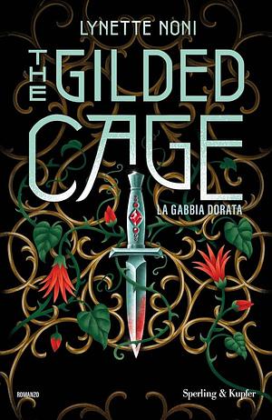 The gilded cage. La gabbia dorata by Lynette Noni