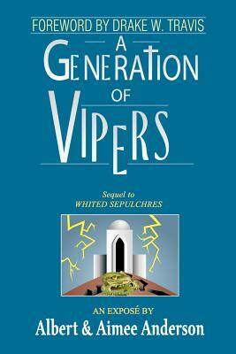 A Generation of Vipers: Sequel to Whited Sepulchres by Albert Anderson