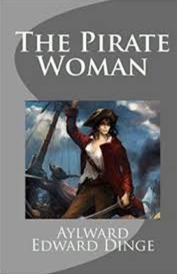 The Pirate Woman Illustrated by Aylward Edward Dingle